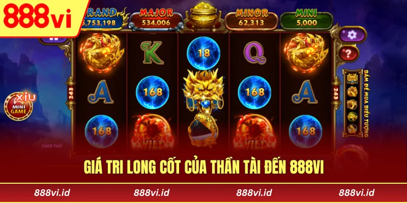 Giá tri lòng cốt của Thần Tài Đến 888vi