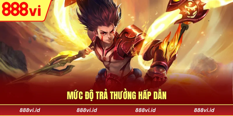 Mức độ trả thưởng hấp dẫn